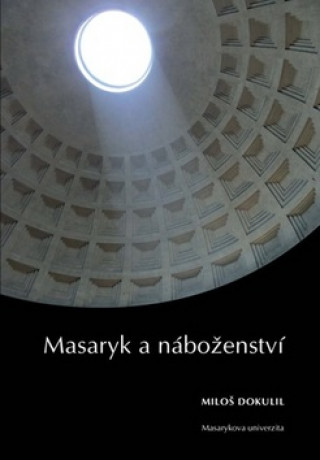 Kniha Masaryk a náboženství Miloš Dokulil