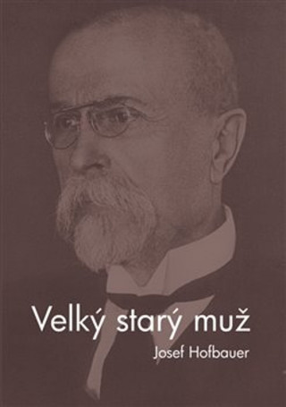 Książka Velký starý muž Josef Hofbauer