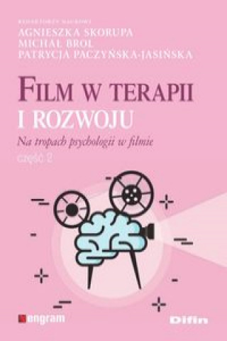 Livre Film w terapii i rozwoju Na tropach psychologii w filmie Skorupa Agnieszka