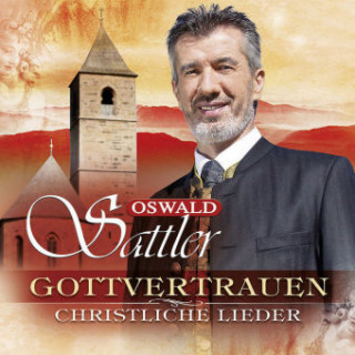 Audio Gottvertrauen - christliche Lieder, 3 Audio-CDs Oswald Sattler