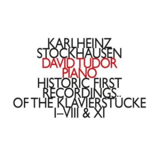 Audio Historic First Recordings of Klavierstücke I-VIII & XI, 1 Audio-CD Karlheinz Stockhausen
