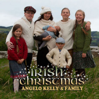 Hanganyagok Angelo Kelly & Family - Irish Christmas, 1 Audio-CD Angelo & Family Kelly