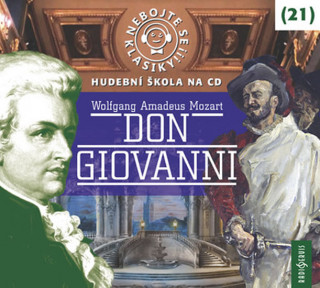 Audio Nebojte se klasiky! 21 Don Giovanni Mozart Wolfgang Amadeus