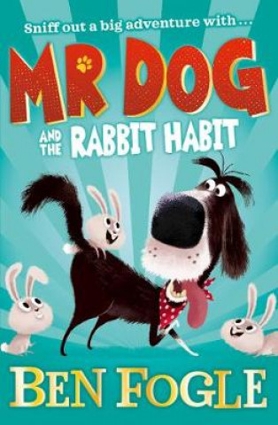 Kniha Mr Dog and the Rabbit Habit Ben Fogle