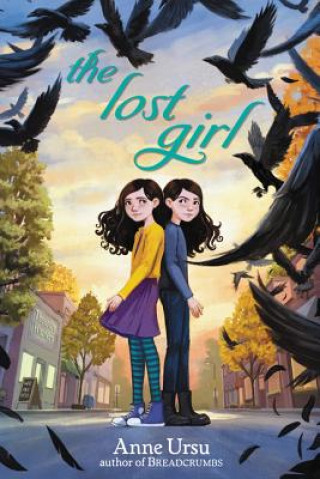 Carte The Lost Girl Anne Ursu