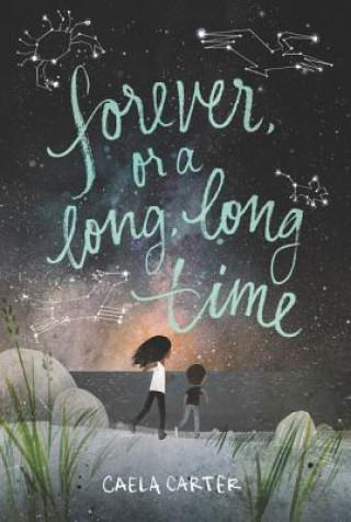 Book Forever, or a Long, Long Time Caela Carter