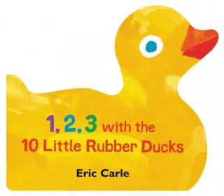 Książka 1, 2, 3 with the 10 Little Rubber Ducks: A Spring Counting Book Eric Carle