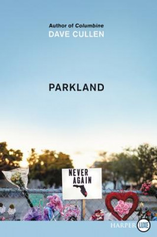 Kniha Parkland: Birth of a Movement Dave Cullen