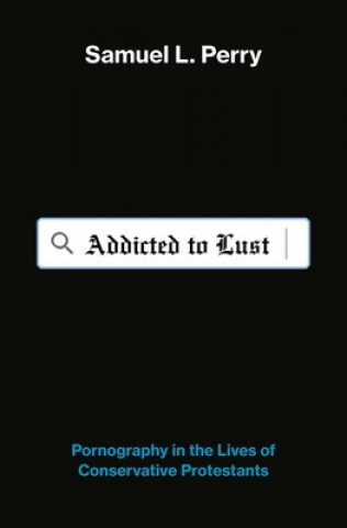 Kniha Addicted to Lust Samuel L (University of Oklahoma) Perry