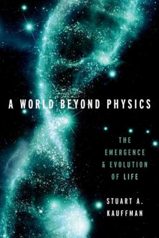 Könyv World Beyond Physics Affiliate Professor Stuart A (The Institute for Systems Biology) Kauffman