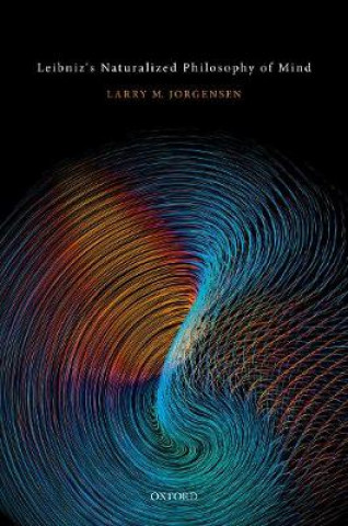 Knjiga Leibniz's Naturalized Philosophy of Mind Jorgensen