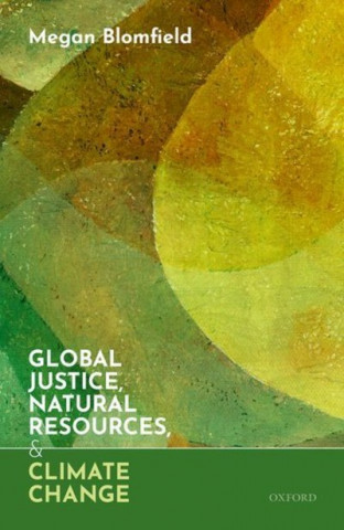 Kniha Global Justice, Natural Resources, and Climate Change Blomfield