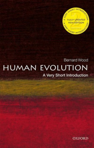 Carte Human Evolution: A Very Short Introduction Bernard (University Professor of Human Origins George Washington University) Wood
