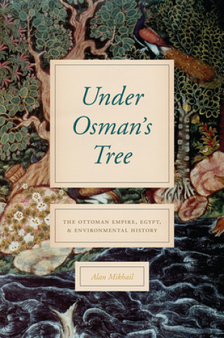 Livre Under Osman's Tree Alan Mikhail