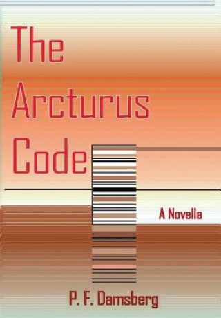 Knjiga Arcturus Code PETER F DAMSBERG