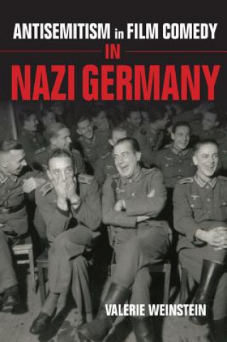 Könyv Antisemitism in Film Comedy in Nazi Germany Valerie Weinstein