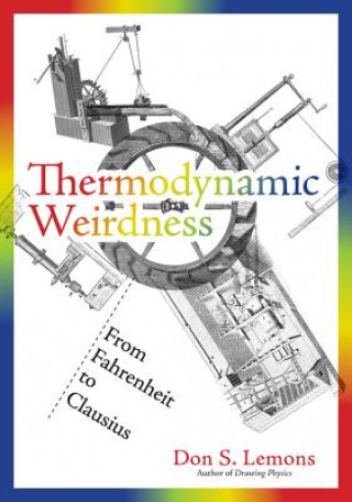 Kniha Thermodynamic Weirdness Don S. (Professor) Lemons