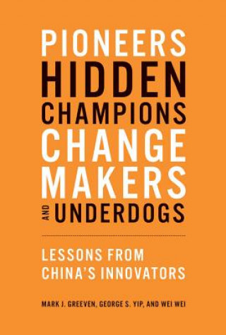 Könyv Pioneers, Hidden Champions, Changemakers, and Underdogs Greeven