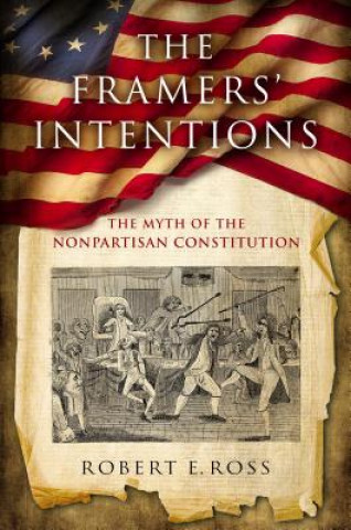 Knjiga Framers' Intentions Robert E. Ross
