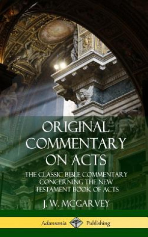 Kniha Original Commentary on Acts J. W. MCGARVEY