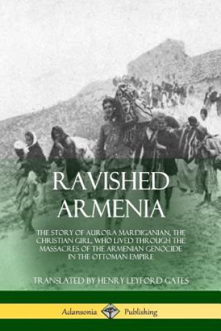 Carte Ravished Armenia Aurora Mardiganian