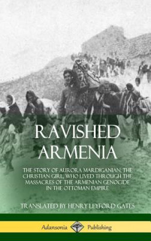 Carte Ravished Armenia AURORA MARDIGANIAN