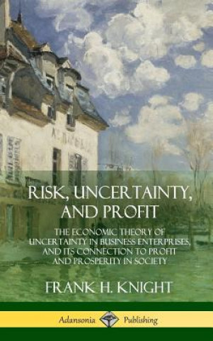 Kniha Risk, Uncertainty, and Profit Frank H Knight