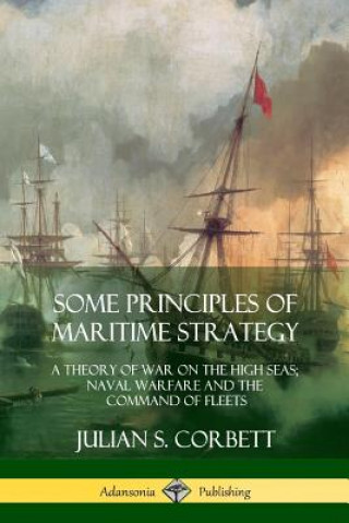 Libro Some Principles of Maritime Strategy Julian S Corbett