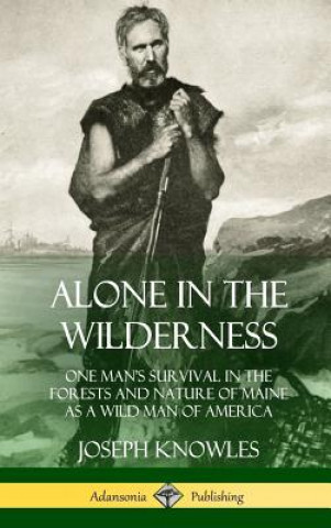 Kniha Alone in the Wilderness Joseph Knowles