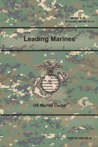 Книга Leading Marines (MCWP 6-10) (Formerly MCWP 6-11) Us Marine Corps