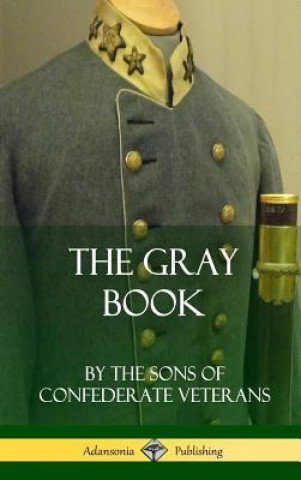 Knjiga Gray Book (Hardcover) The Sons of Confederate Veterans