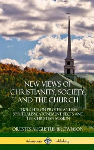 Buch New Views of Christianity, Society, and the Church ORESTES AU BROWNSON