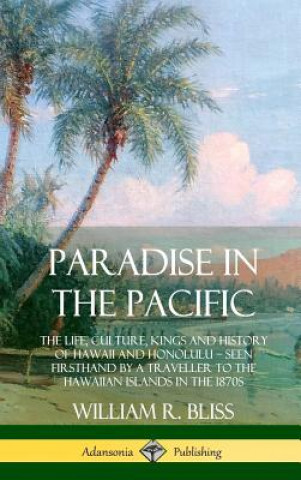 Könyv Paradise in the Pacific WILLIAM R. BLISS