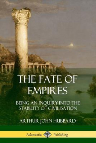 Kniha Fate of Empires ARTHUR JOHN HUBBARD