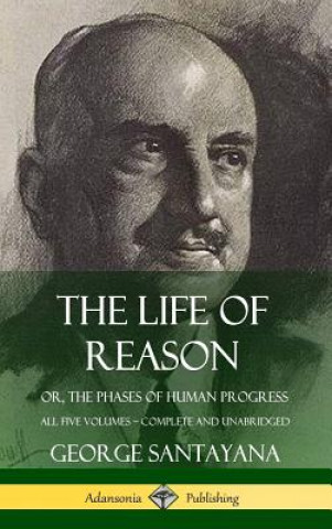 Kniha Life of Reason George Santayana