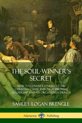 Kniha Soul-Winner's Secret Samuel Logan Brengle