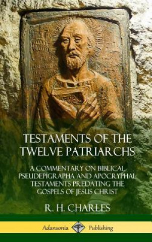 Книга Testaments of the Twelve Patriarchs R H Charles