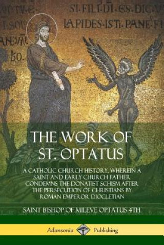 Livre Work of St. Optatus Saint Bishop of Mileve Optatus 4th