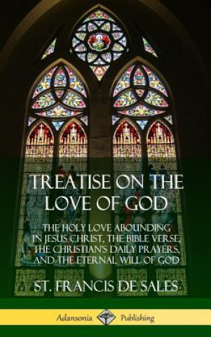 Knjiga Treatise on the Love of God St. Francis de Sales