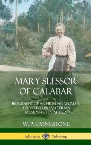 Książka Mary Slessor of Calabar W P Livingstone