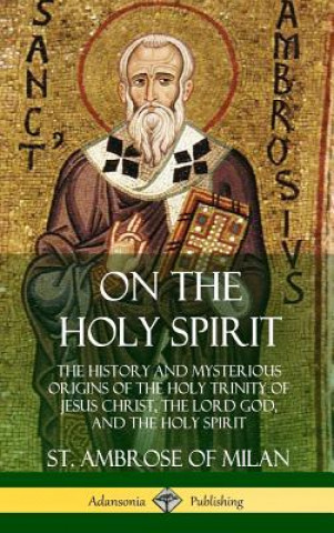 Livre On the Holy Spirit St Ambrose of Milan