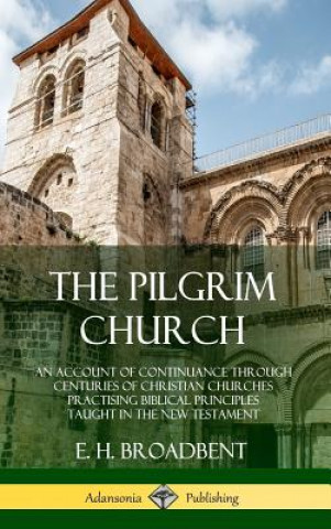 Книга Pilgrim Church E. H. Broadbent