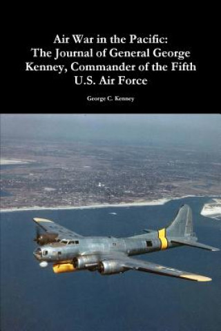 Könyv Air War in the Pacific George C Kenney