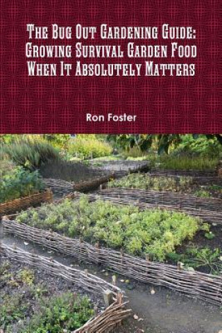 Kniha Bug Out Gardening Guide Ron Foster