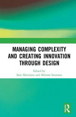Knjiga Managing Complexity and Creating Innovation through Design Satu Miettinen