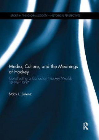 Carte Media, Culture, and the Meanings of Hockey Lorenz