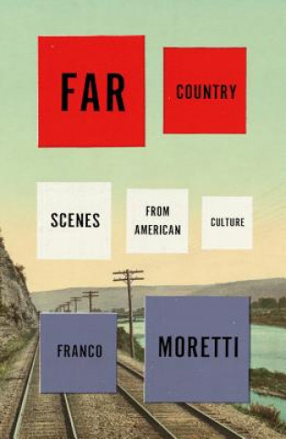 Книга Far Country: Scenes from American Culture Franco Moretti