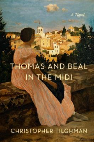 Книга Thomas and Beal in the Midi Christopher Tilghman