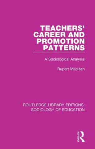 Kniha Teachers' Career and Promotion Patterns RUPERT MACLEAN