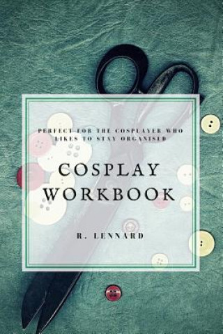 Kniha Cosplay Workbook R. Lennard